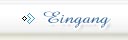 Eingang